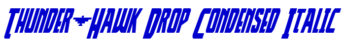 Thunder-Hawk Drop Condensed Italic fuente